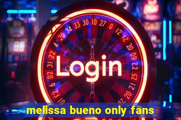 melissa bueno only fans