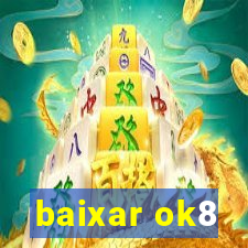 baixar ok8
