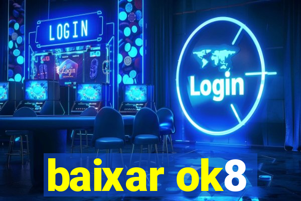 baixar ok8