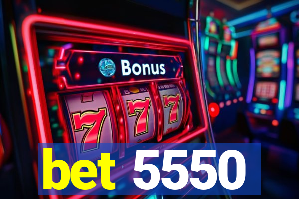 bet 5550