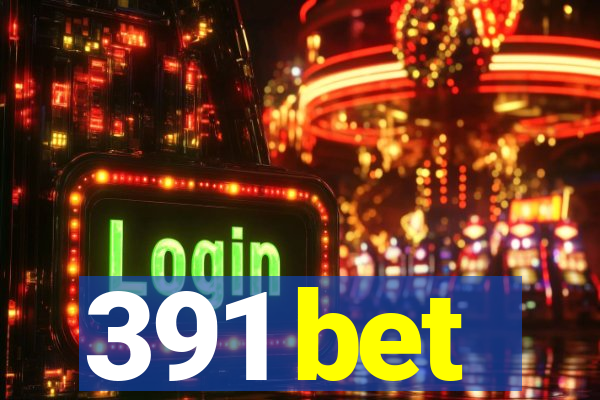 391 bet