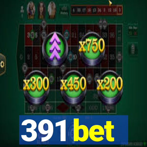 391 bet