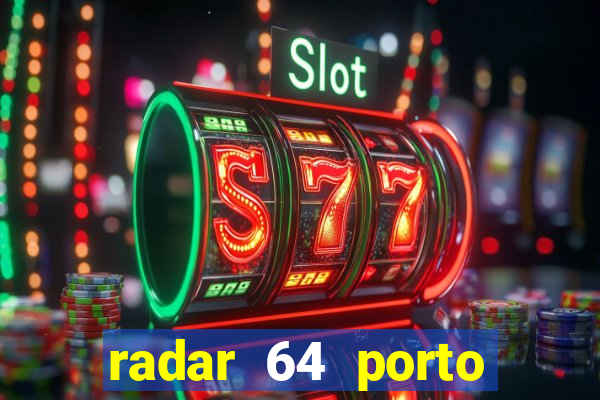 radar 64 porto seguro bahia