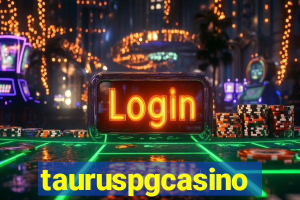 tauruspgcasino