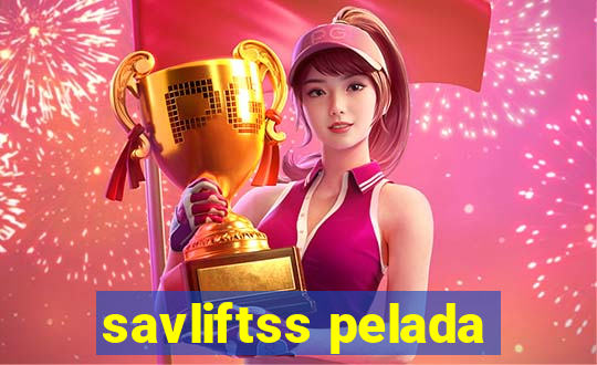 savliftss pelada