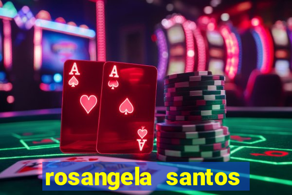 rosangela santos jornalista por onde anda