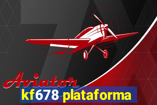 kf678 plataforma