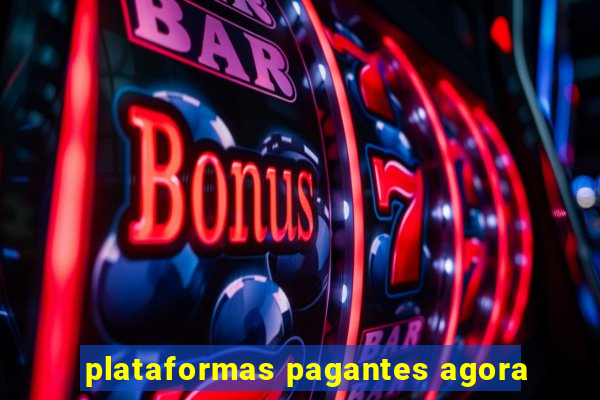 plataformas pagantes agora