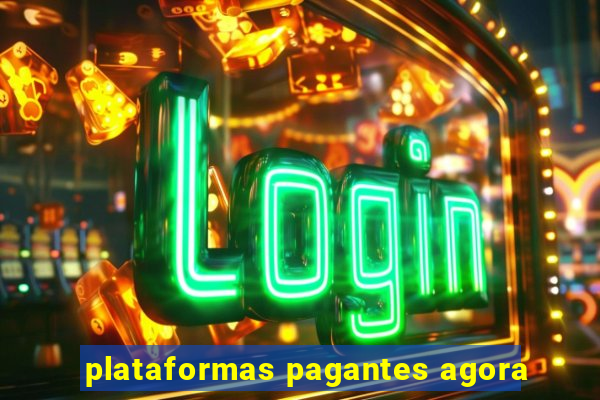plataformas pagantes agora