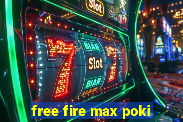 free fire max poki
