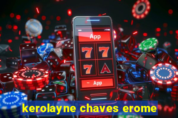 kerolayne chaves erome