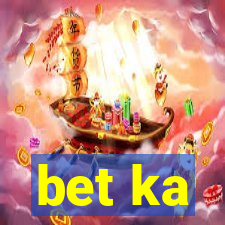 bet ka