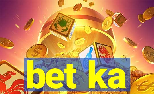 bet ka