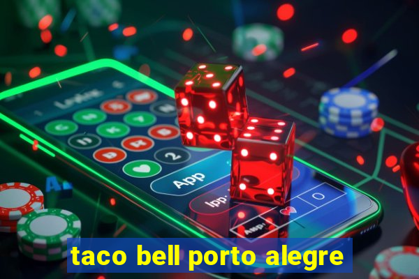 taco bell porto alegre