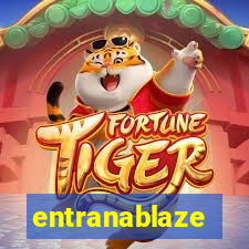entranablaze