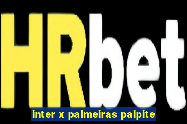 inter x palmeiras palpite
