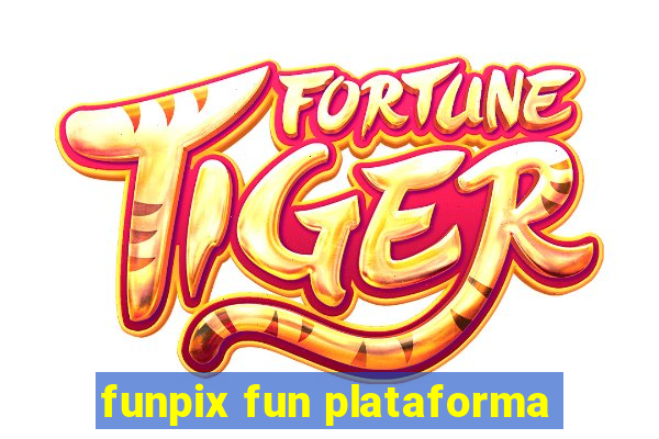funpix fun plataforma