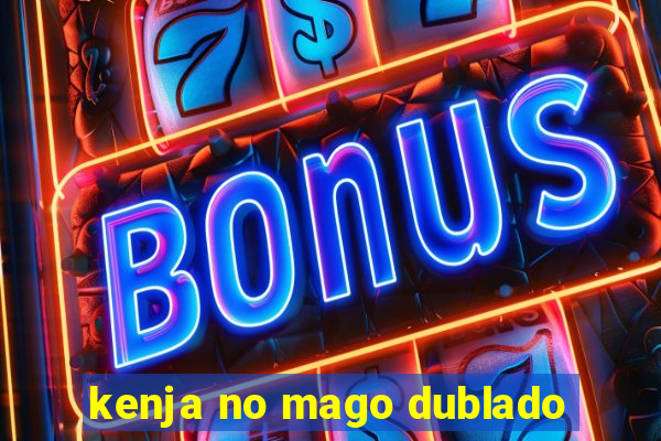 kenja no mago dublado