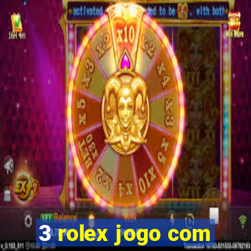 3 rolex jogo com