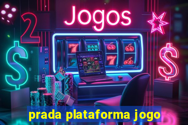 prada plataforma jogo