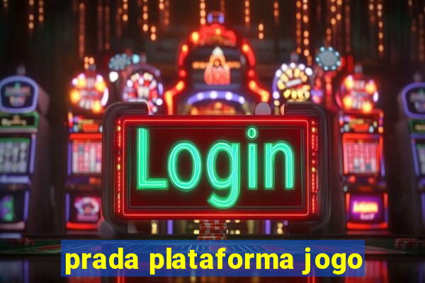 prada plataforma jogo