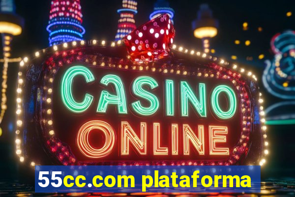 55cc.com plataforma