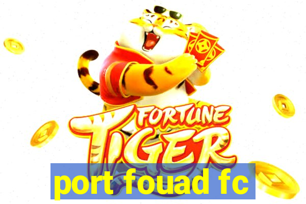 port fouad fc