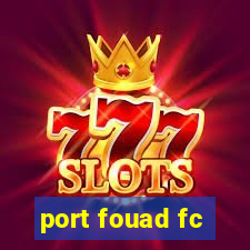 port fouad fc