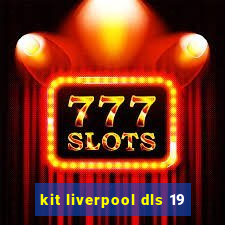 kit liverpool dls 19