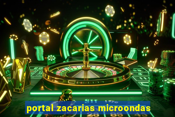 portal zacarias microondas