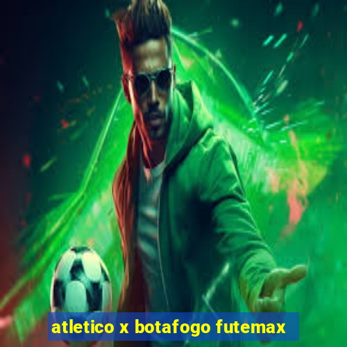 atletico x botafogo futemax