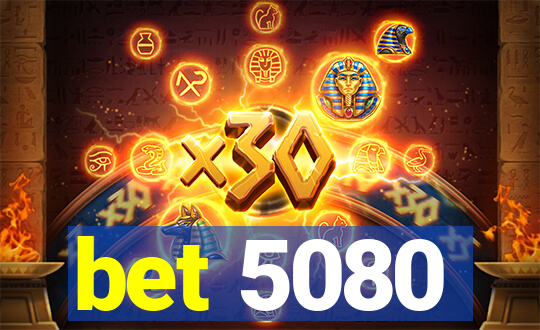 bet 5080