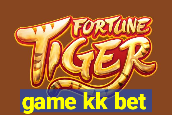 game kk bet