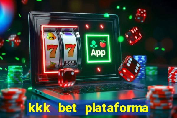 kkk bet plataforma de jogos