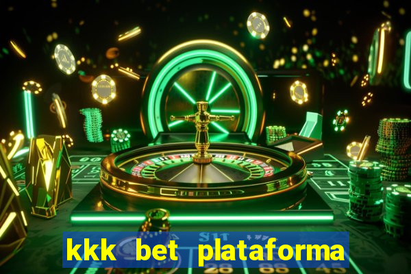 kkk bet plataforma de jogos