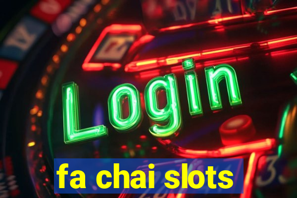 fa chai slots