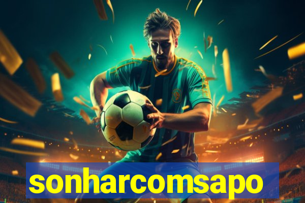 sonharcomsapo