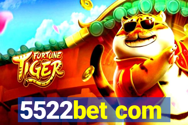 5522bet com