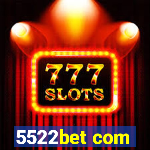 5522bet com