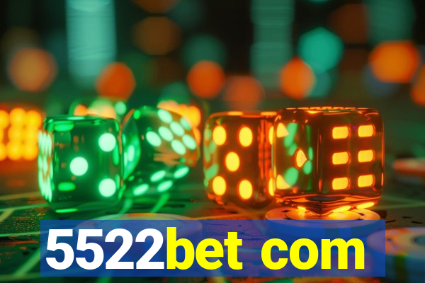 5522bet com