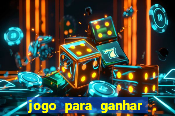 jogo para ganhar dinheiro gratis