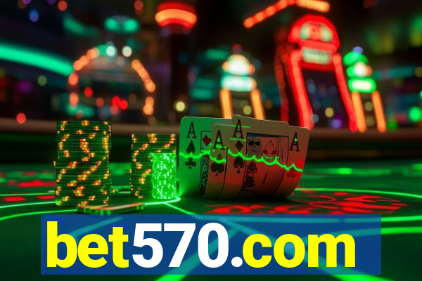 bet570.com