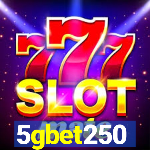 5gbet250