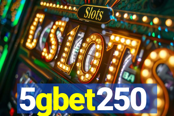5gbet250