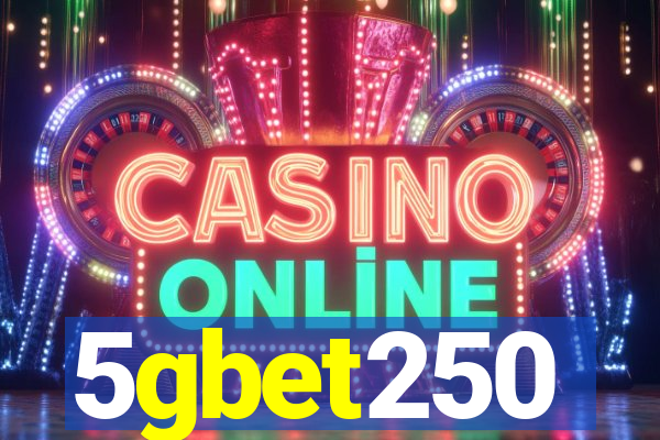 5gbet250