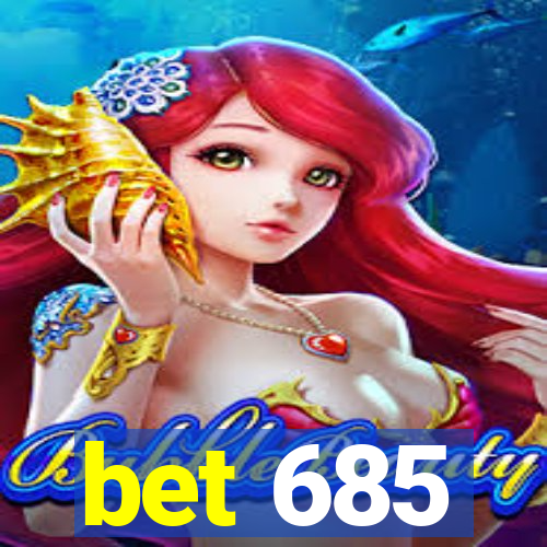 bet 685