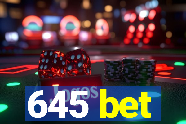 645 bet
