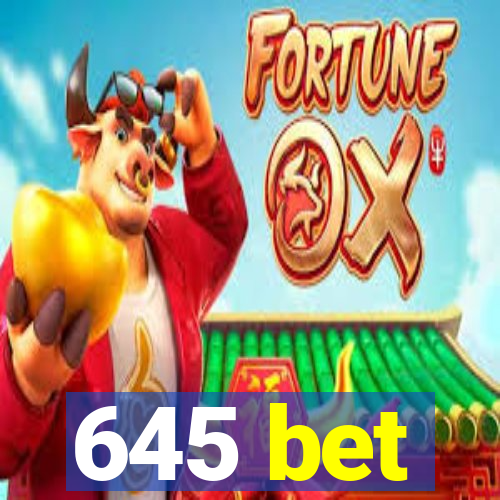 645 bet