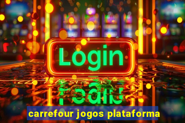 carrefour jogos plataforma