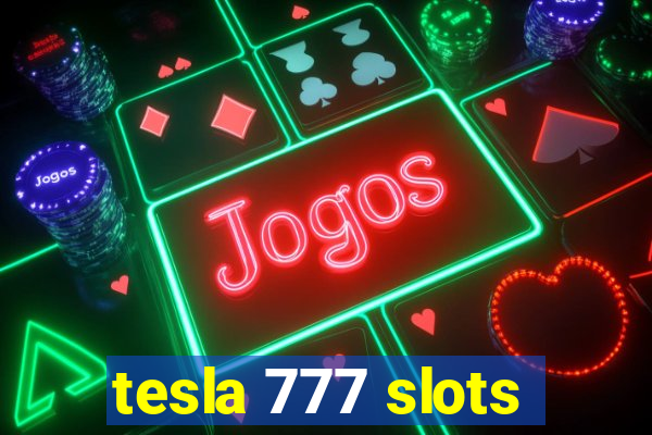 tesla 777 slots